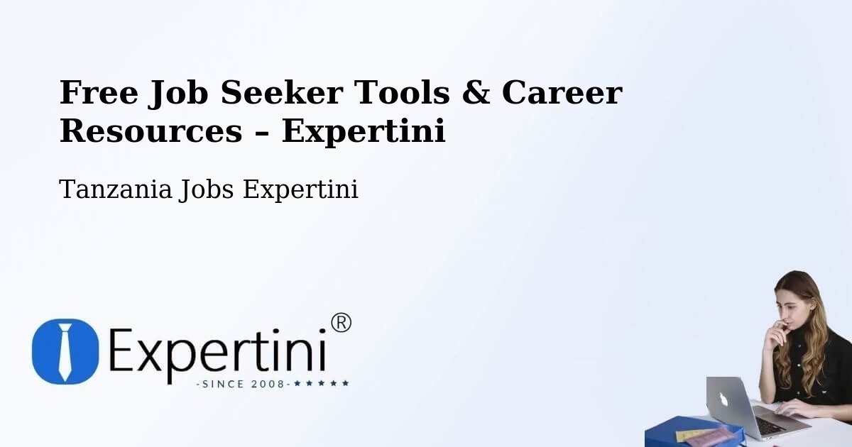 Free Job Seeker Tools & Career Resources – Vikindu - Vikindu, Tanzania Jobs Expertini