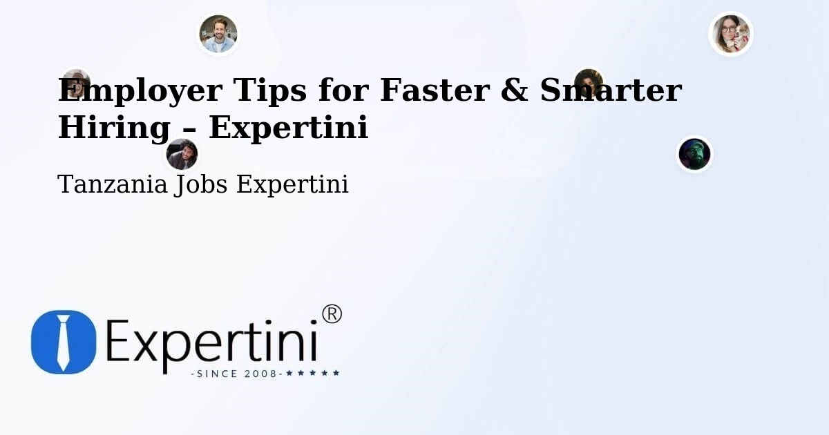 Employer Tips for Hiring & Recruitment – Vikindu - Vikindu, Tanzania Jobs Expertini