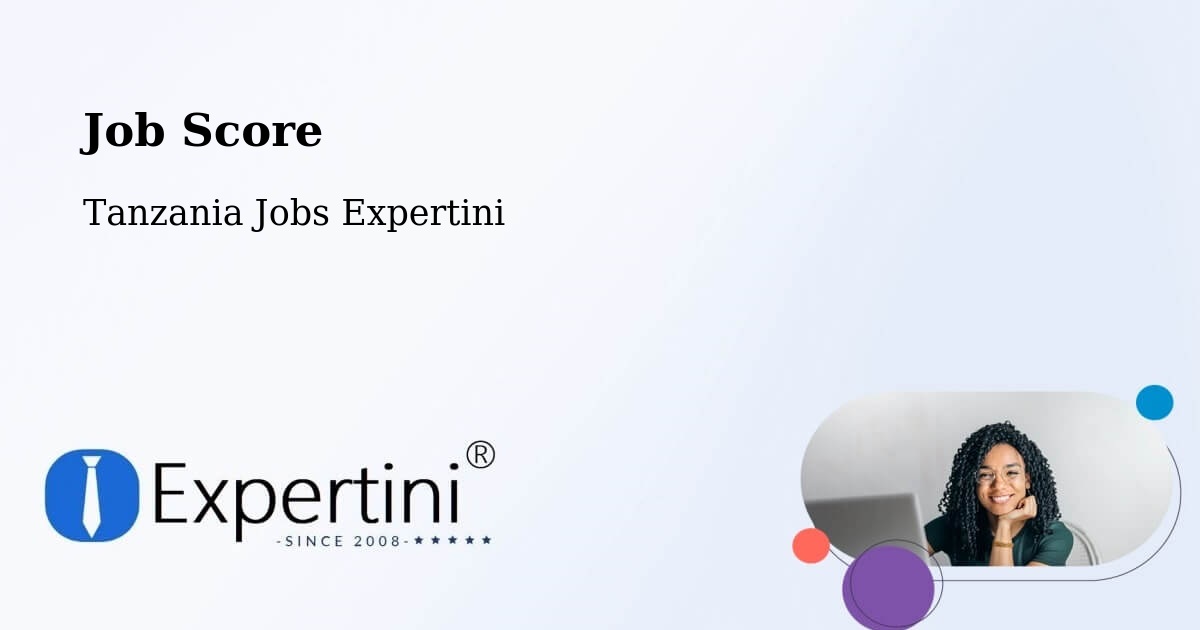 Job Score & Job Description Score Tool – Vikindu - Tanzania Jobs Expertini