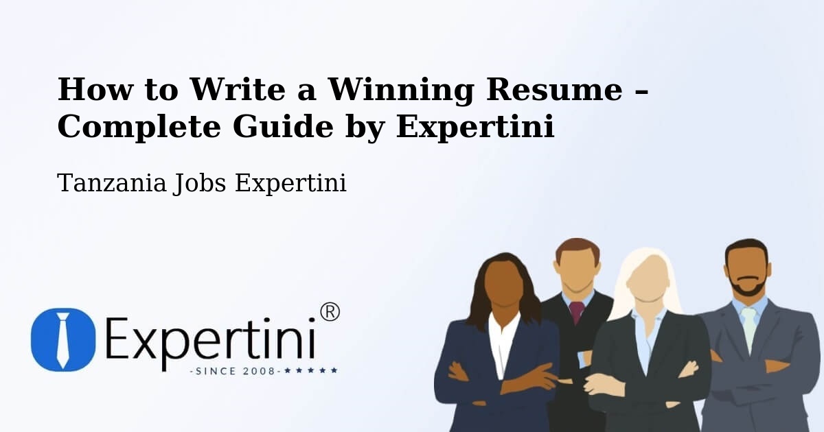 Resume Writing Guide for Job Seekers – Vikindu - Vikindu, Tanzania Jobs Expertini